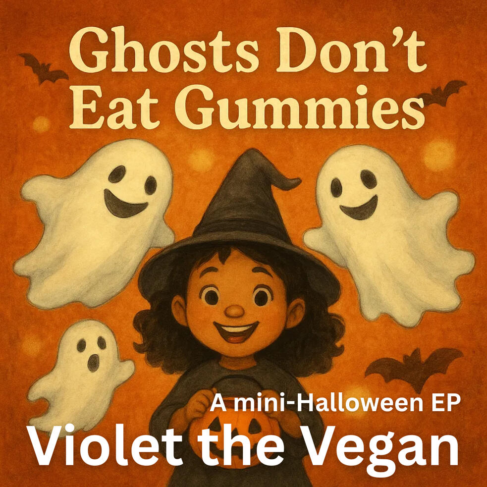 Ghosts Don't Eat Gummies A Vegan Halloween album!